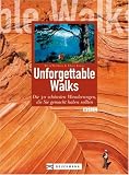 Produkt-Bild: Unforgettable Walks: Die 30 sch&ouml;nsten Wanderungen, die Sie gemacht haben sollten