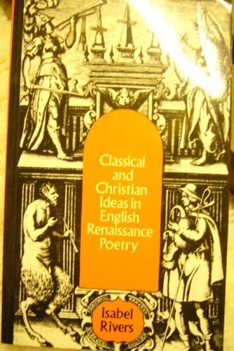 Classical and Christian Ideas in English Renaissance Poetry