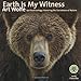 Earth is My Witness: Spiritual Ecology - Honoring the Sacredness of Nature 2015 Wall Calendar