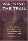 Walking the Trail: One Man's Journey Along the Cherokee Trail of Tears