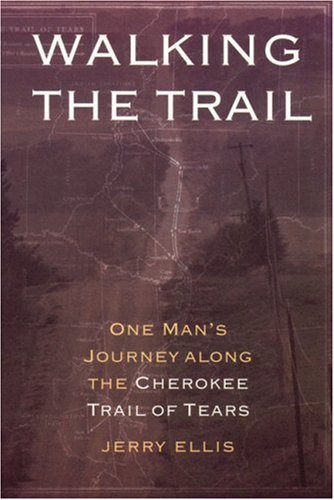 Walking the Trail: One Man's Journey along the Cherokee Trail of Tears under Southeast in The Books Store