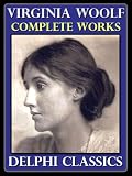 Complete Works of Virginia Woolf (Illustrated)