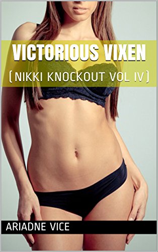 Victorious Vixen: Underground Catfighting (Nikki Knockout Book 4)