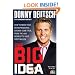 Big Idea, The: How to Make Your Entrepreneurial Dreams Come True, From the Aha Moment to Your First Million