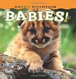 Rocky Mountain Babies! (Babies! (Farcountry Press))