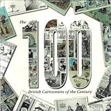 The 100 British cartoonists of the century