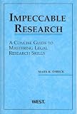 Impeccable Research, A Concise Guide to Mastering Legal Research Skills (American Casebook)