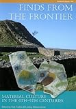Finds from the frontier : material culture in the 4th-5th centuries