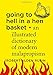Going to Hell in a Hen Basket: An Illustrated Dictionary of Modern Malapropisms