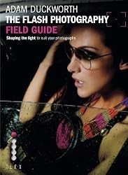 Flash Photography Field Guide (Photographer's Field Guide)