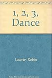 1, 2, 3, dance!