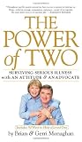 The Power of Two: Surviving Serious Illness with an Attitude and an Advocate