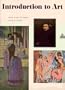 Introduction to art;: A guide to the understanding and enjoyment of great masterpieces