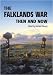 The Falklands War Then and Now