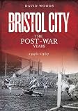Bristol City : the post-war years, 1946-1967