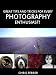 Photography Tips: Great Tips And Tricks For Every Photography Enthusiast
