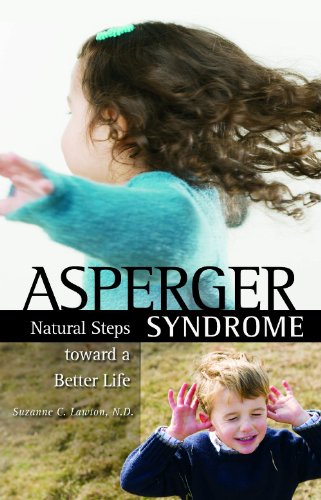 Asperger Syndrome: Natural Steps Toward a Better Life for You or Your Child (Complementary and Alternative Medicine) Asperger Syndrome: Natural Steps Toward a Better Life for You or Your Child (Complementary and Alternative Medicine)