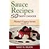 Sauce Recipes - 50 Tasty Choices (Mama's Legacy Series Book 7)