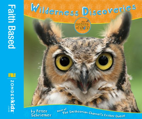 Wilderness Discoveries: Host of The Smithsonian Channel's Critter Quest! (Nature of God)