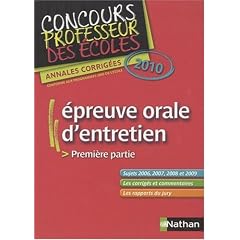 Epreuve orale d'entretien Premi�re partie Concours Professeur des �coles : Annales corrig�es 2010