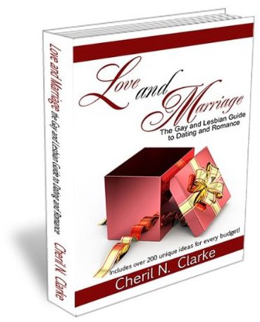 Love and Marriage: The Gay and Lesbian Guide to Dating and Romance