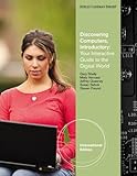 Discovering computers : your interactive guide to the digital world ; introductory