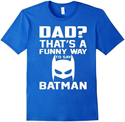 Men's Dad? That's a funny way to say Bat-man! 3XL Royal Blue