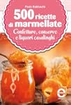 500 ricette di marmellate, confetture...