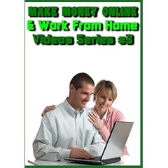 Make Money Online & Work from Home (Video Series #3) Make Money Online & Work from Home (Video Series #3)