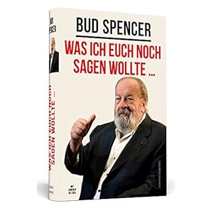 Bud Spencer - Was ich euch noch sagen wollte ...