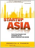 Startup Asia: Top Strategies for Cashing in on Asia