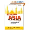 Startup Asia: Top Strategies for Cashing in on Asia's Innovation Boom