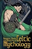 Heroes, gods and monsters of Celtic mythology