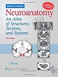 Neuroanatomy: An Atlas of Structures, Sections, and Systems (Point (Lippincott Williams & Wilkins))