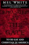 Stranger at the Gate: To Be Gay and Christian in America