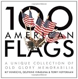 100 American Flags: A Unique Collection of Old Glory Memorabilia (The Collectors Eye)