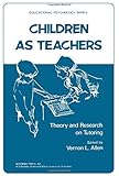 Children as teachers : theory and research on tutoring