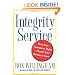 Integrity Service: Treat Your Customers Right-Watch Your Business Grow