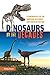 Dinosaurs by the Decades: A Chronology of the Dinosaur in Science and Popular Culture