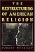 The Restructuring of American Religion