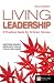 Living Leadership: A Practical Guide for Ordinary Heroes (Financial Times Series)
