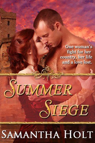 Summer Siege (Medieval Romance) by Samantha Holt Summer Siege (Medieval Romance) by Samantha Holt
