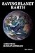 Saving Planet Earth - A Practical Hands On Approach