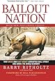 Bailout Nation, with New Post-Crisis Update: How Greed and Easy Money Corrupted Wall Street and Shook the World Economy
