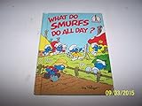 What do smurfs do all day?