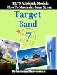 Target Band 7: How to Maximize Your Score (IELTS Academic Module)