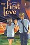 My first love, Tome 5 :