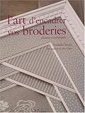 Revue L'Inédite  / L'art d'encadrer vos broderies : Création et techniques