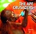 The
Ape
Crusaders