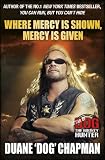 Where Mercy is Shown, Mercy is Given: Star of Dog the Bounty Hunter